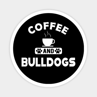 Bulldog - Coffee and bulldogs Magnet